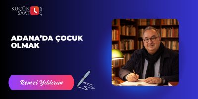 Adana’da çocuk olmak
