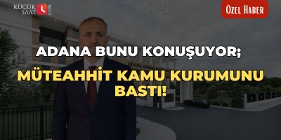 Adana bunu konuşuyor; Müteahhit kamu kurumunu bastı!