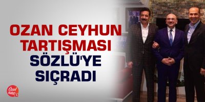 Ozan Ceyhun tartışması Hüseyin Sözlü'ye sıçradı