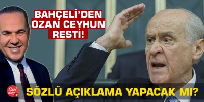 Bahçeli’den Ozan Ceyhun resti! Sözlü açıklama yapacak mı?