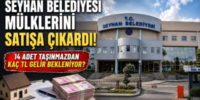 Seyhan Belediyesi mülklerini satışa çıkardı. 14 adet taşınmazdan kaç TL gelir bekleniyor?