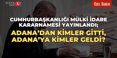 Cumhurbaşkanlığı Mülki İdare Kararnamesi yayınlandı; Adana’dan kimler gitti, Adana’ya kimler geldi? İşte tüm detaylar!