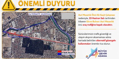 Adana Büyükşehir’den önemli duyuru: Asri Mezarlık önü çalışması nedeniyle Girne Bulvarı trafiğe kapanıyor