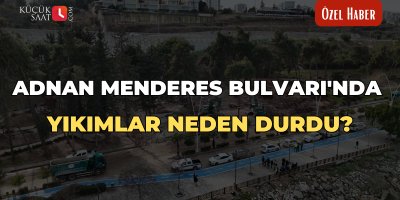 Adnan Menderes Bulvarı'nda yıkımlar neden durdu?