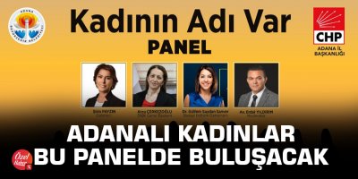 Adanalı kadınlar bu panelde buluşacak