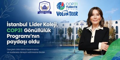 Dünyanın iklim geleceğine yön veren COP31’e İstanbul Lider Koleji’nden destek