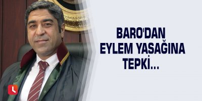 Baro'dan eylem yasağına tepki...