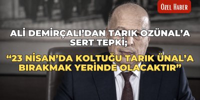 Ali Demirçalı’dan Tarık Özünal’a sert tepki: “23 Nisan’da koltuğu Tarık Özünal’a bırakmak yerinde olacaktır”