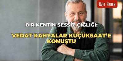 Bir kentin sessiz çığlığı: Vedat Kahyalar Küçüksaat’e konuştu