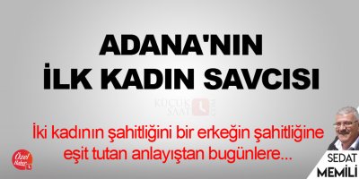 Adana'nın ilk Kadın Savcısı atanıyor