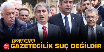 TGS Adana: Gazetecilik suç değildir