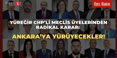 Yüreğir CHP’li meclis üyelerinden radikal karar: Ankara’ya yürüyecekler!