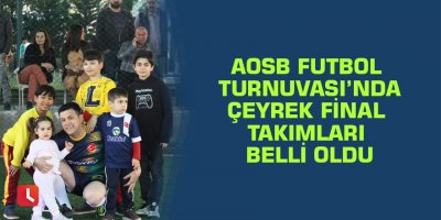 AOSB Futbol Turnuvası’nda çeyrek final takımları belli oldu