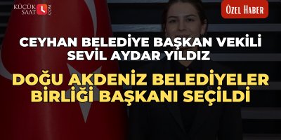 Ceyhan Belediye Başkan Vekili Sevil Aydar Yıldız, Doğu Akdeniz Belediyeler Birliği Başkanı seçildi