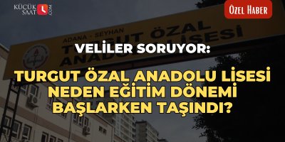 Veliler soruyor: Turgut Özal Anadolu Lisesi neden eğitim dönemi başlarken taşındı?