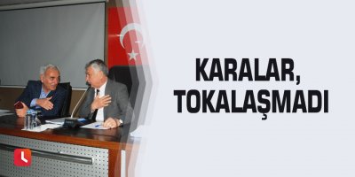 Karalar, tokalaşmadı