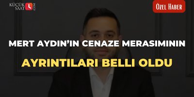 Mert Aydın’ın cenaze merasiminin ayrıntıları belli oldu