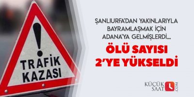 Ölü sayısı 2'ye yükseldi