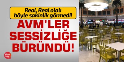 AVM’ler sessizliğe büründü!