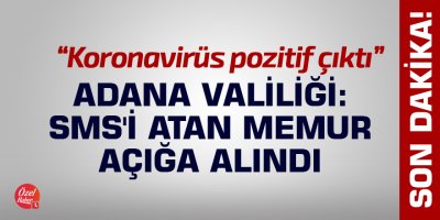Adana Valiliği: SMS'i atan memur açığa alındı