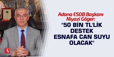 "50 bin TL'lik destek esnafa can suyu olacak"