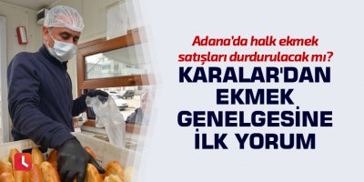 Zeydan Karalar'dan ekmek genelgesine ilk yorum