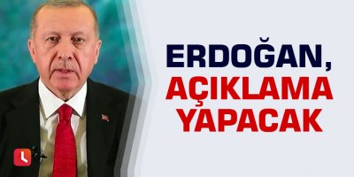 Cumhurbaşkanı Erdoğan, Koronavirüs tedbirlerine ilişkin açıklama yapacak