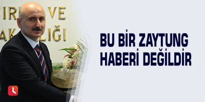 Bu Bir Zaytung Haberi değidlr