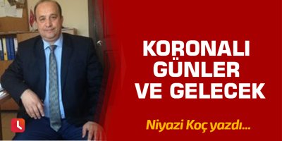 Koronalı  Günler ve Gelecek