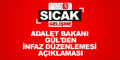 Adalet Bakanı Gül'den infaz düzenlemesi açıklaması