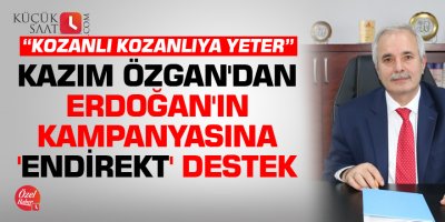 Kazım Özgan'dan Erdoğan'ın kampanyasına 'endirekt' destek