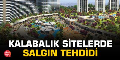 Kalabalık sitelerde salgın tehdidi