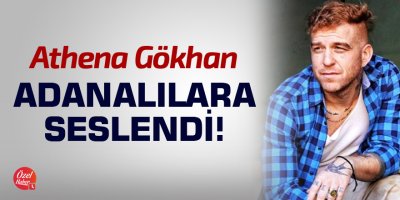 Gökhan Özoğuz Adanalılara seslendi!