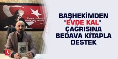 Başhekimden "Evde Kal" çağrısına bedava kitapla destek