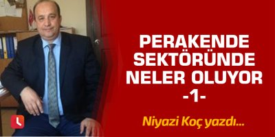 Perakende Sektöründe Neler Oluyor - 1