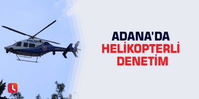 Helikopterli sokak denetimi