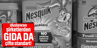 Uluslararası şirketlerden gıdada çifte standart!