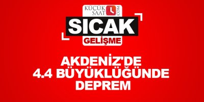 Akdeniz'de 4.4 büyüklüğünde deprem