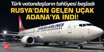 Rusya’dan gelen uçak Adana’ya indi!
