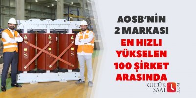 AOSB’nin 2 markası en hızlı yükselen 100 şirket arasına girdi