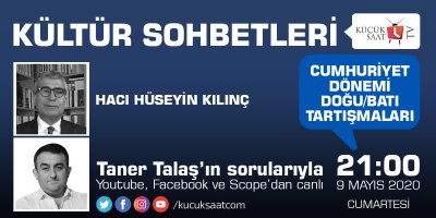 Kültür Sohbetleri: Cumhuriyet döneminde Doğu - Batı tartışmaları