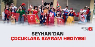 Seyhan’dan çocuklara bayram hediyesi