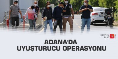 Adana'da uyuşturucu operasyonu