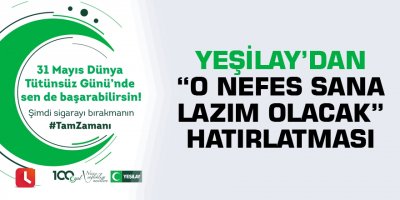 Yeşilay’dan “O nefes sana lazım olacak” hatırlatması