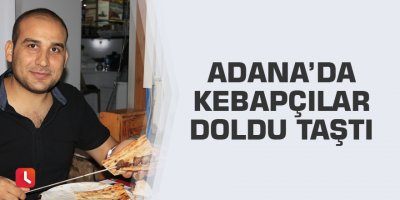Adana’da kebapçılar doldu taştı