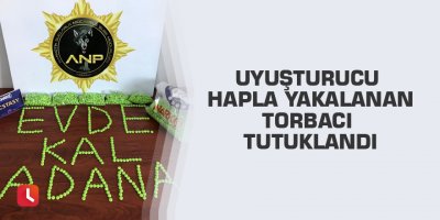 Uyuşturucu hapla yakalanan torbacı tutuklandı