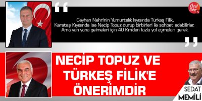 Necip Topuz Ve Türkeş Filik'e önerimdir
