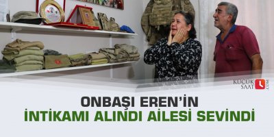 Onbaşı Eren’in intikamı alındı ailesi sevindi
