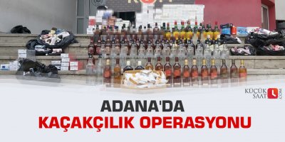 Adana'da kaçakçılık operasyonu