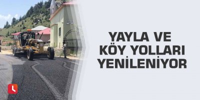 Yayla ve köy yolları yenileniyor